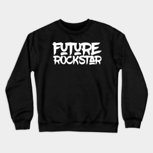 Future Rockstar Crewneck Sweatshirt